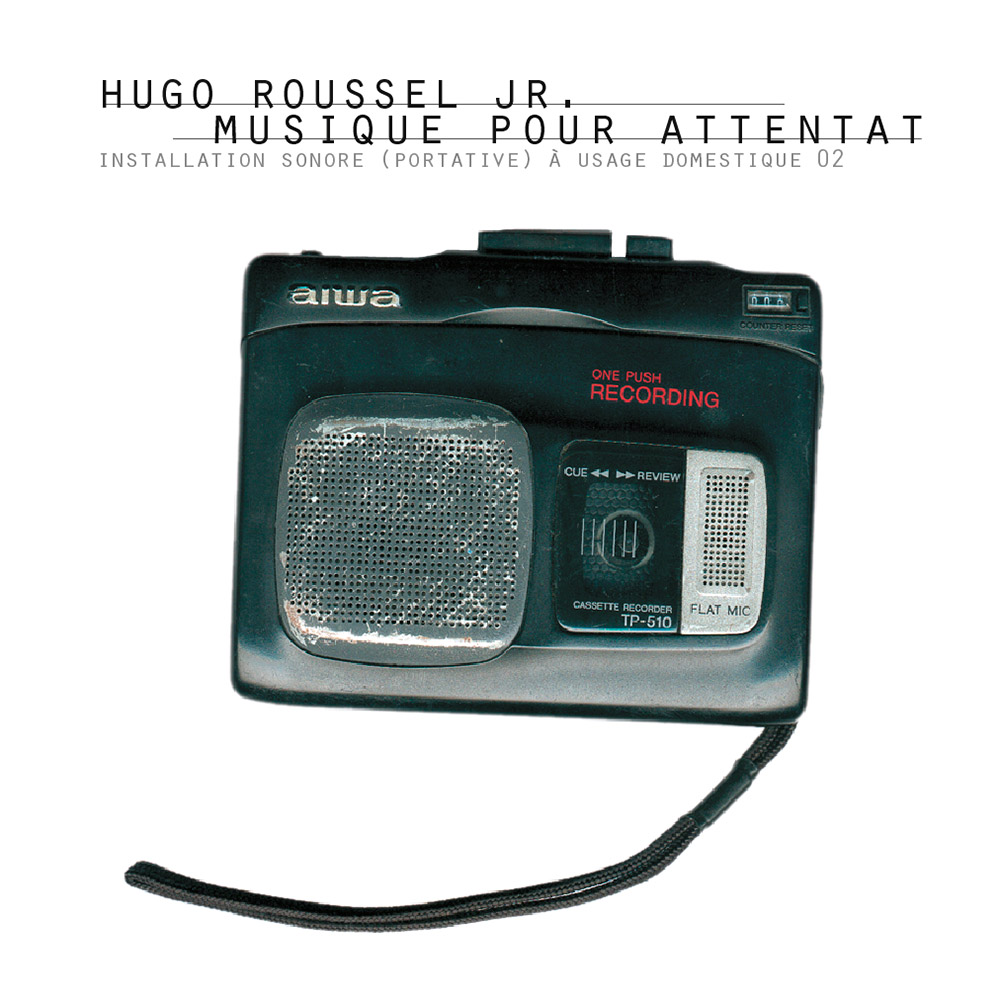 Hugo Roussel Jr : Musique pour attentat